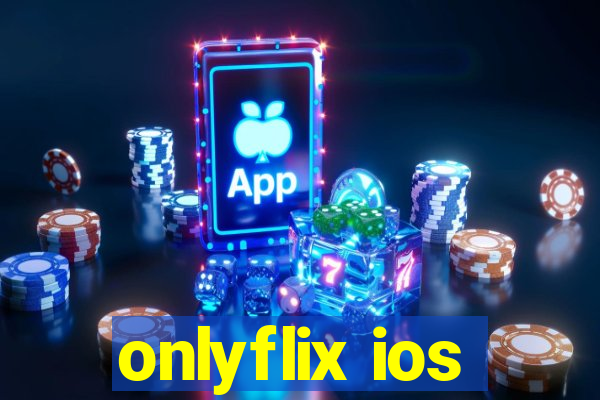 onlyflix ios